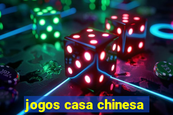 jogos casa chinesa